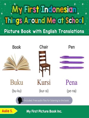 cover image of My First Indonesian Things Around Me at School Picture Book with English Translations